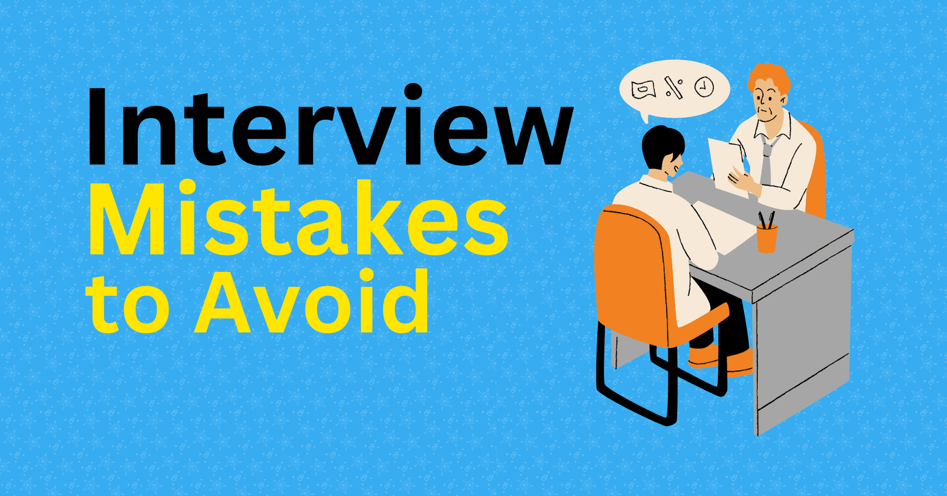 10 Common Job Interview Mistakes to Avoid in 2023