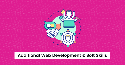 Additional Web Development & Soft Skills